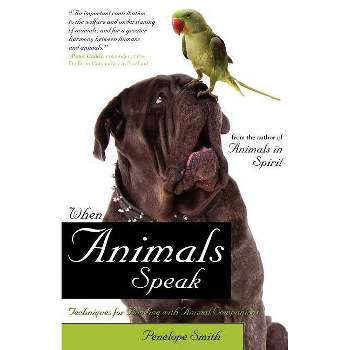 When Animals Speak - by  Penelope Smith (Paperback)