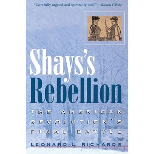 Shays's Rebellion - by  Leonard L Richards (Paperback) - 1 of 1