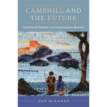 Camphill and the Future - by  Dan McKanan (Paperback)