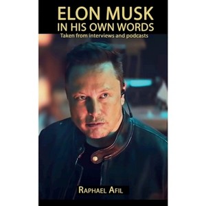 Elon Musk - (In Their Own Words) by  Raphael Afil (Hardcover) - 1 of 1