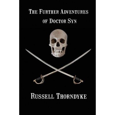 The Further Adventures of Doctor Syn - by  Russell Thorndyke (Paperback)