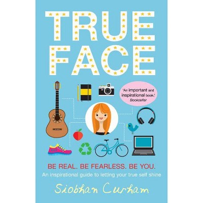 True Face - by  Siobhan Curham (Paperback)