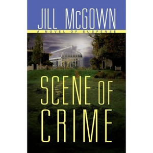 Scene of Crime - (Lloyd and Hill Mysteries) by  Jill McGown (Paperback) - 1 of 1