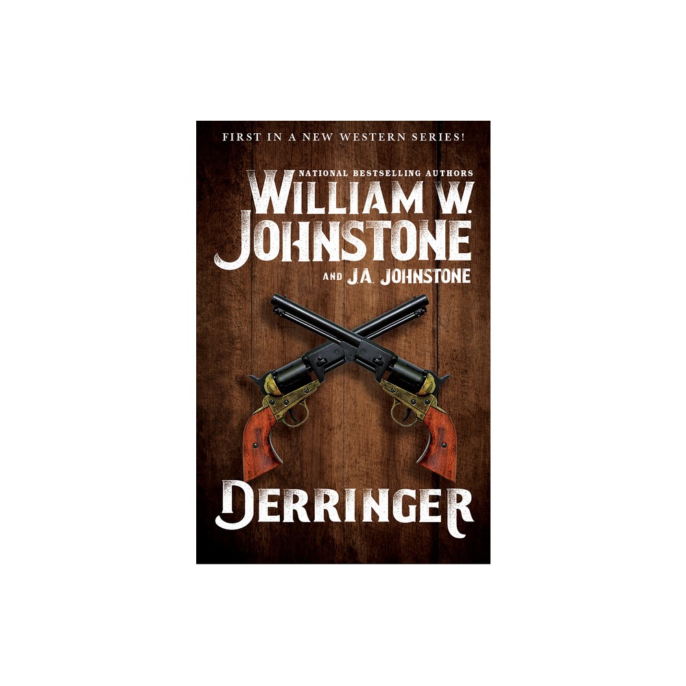 Derringer - by William W Johnstone & J a Johnstone (Paperback)