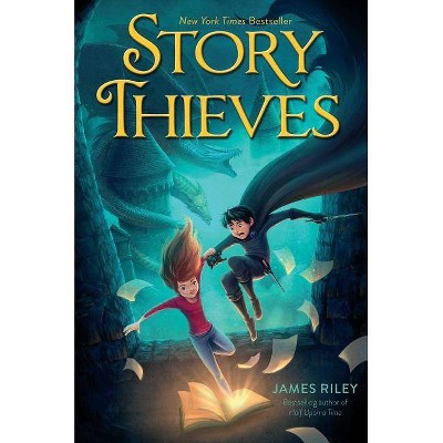 Story Thieves, 1 - by  James Riley (Hardcover)