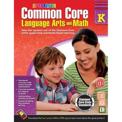 Common Core Language Arts and Math, Grade K - (Spectrum) (Paperback)