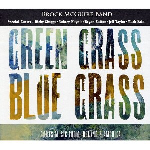 Brock-McGuire Band - Green Grass Blue Grass (CD) - 1 of 1