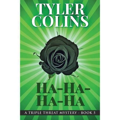 Ha-Ha-Ha-Ha - (Triple Threat Mysteries) Large Print by  Tyler Colins (Paperback)