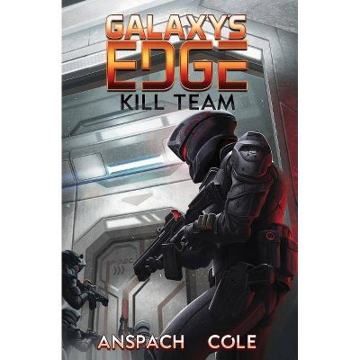 Kill Team - (Galaxy's Edge) by  Jason Anspach & Nick Cole (Paperback)