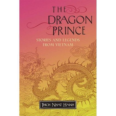 The Dragon Prince - by  Thich Nhat Hanh (Paperback)