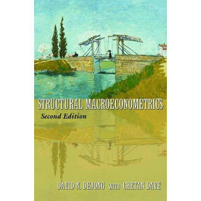 Structural Macroeconometrics - 2nd Edition by  David N Dejong & Chetan Dave (Hardcover)