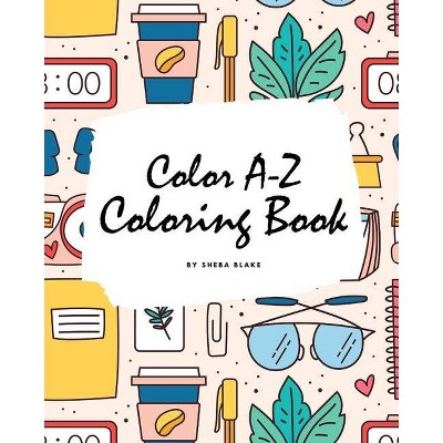 Color A-Z Coloring Book for Children (8x10 Coloring Book / Activity Book) - by  Sheba Blake (Paperback)