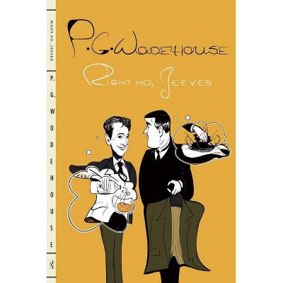 Right Ho, Jeeves - by  P G Wodehouse (Paperback)