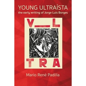 Young Ultraista - by  Mario Rene Padilla (Paperback) - 1 of 1