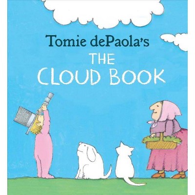 Tomie Depaola's the Cloud Book - by  Tomie dePaola (Hardcover)