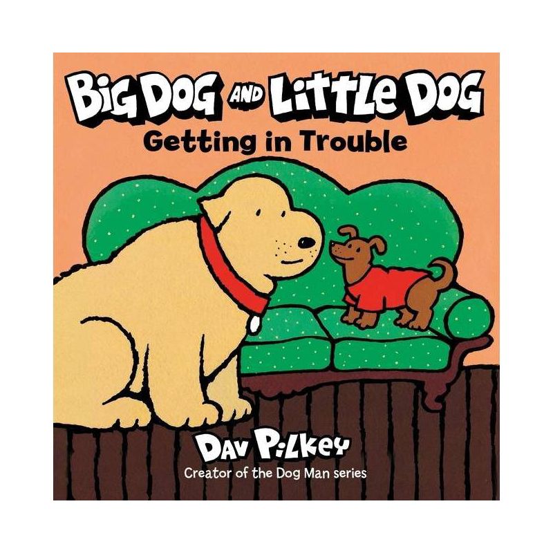 Big Dog and Little Dog Getting in Trouble - by Dav Pilkey (Board Book), 1 of 2