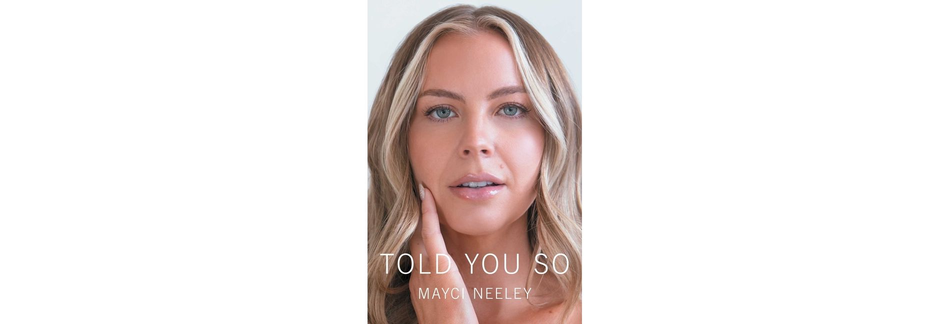 Told You So - by Mayci Neeley (Hardcover)
