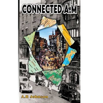 Connected A.M - by  Ar Johnson (Paperback)