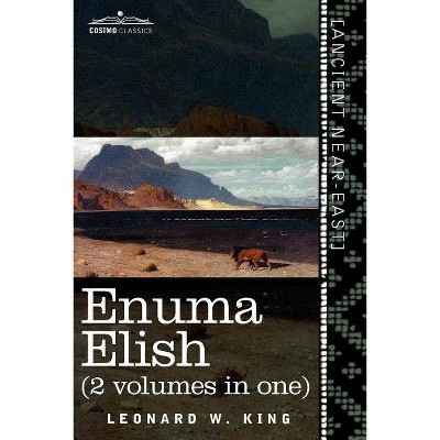 Enuma Elish (2 Volumes in One) - by  L W King & Leonard W King (Paperback)