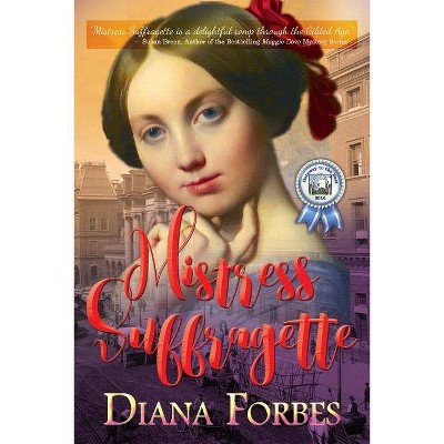 Mistress Suffragette - by  Diana Forbes (Paperback)