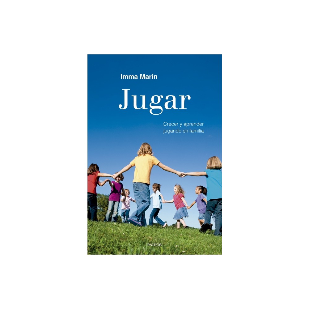 Jugar: Crecer Y Aprender Jugando En Familia / Play: Growing and Learning by Playing as a Family - by Imma Marn Santiago (Paperback)