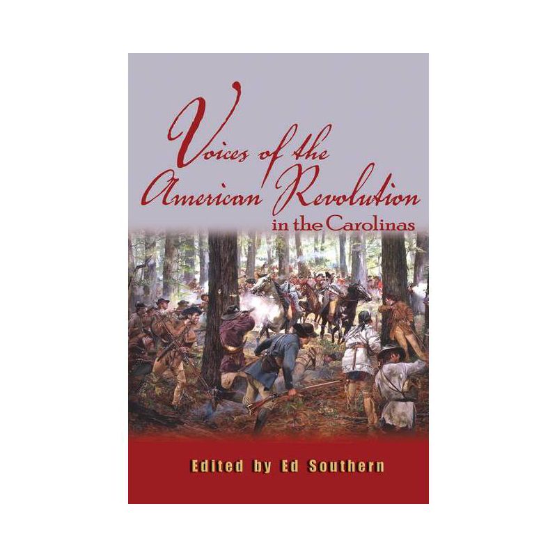 Voices of the American Revolution in the Carolinas - by  Ed Southern (Paperback), 1 of 2