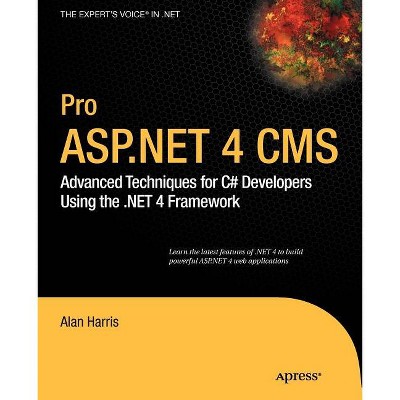 Pro ASP.NET 4 CMS - (Expert's Voice in .NET) by  Alan Harris (Paperback)