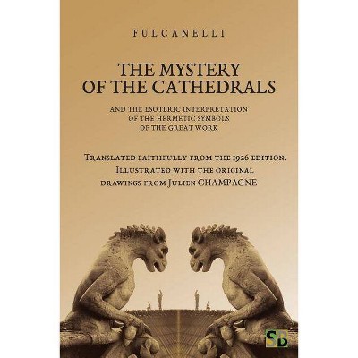 The Mystery of the Cathedrals - by  Fulcanelli (Paperback)