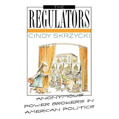 The Regulators - by  Cindy Skrzycki (Paperback)