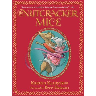 The Nutcracker Mice - by  Kristin Kladstrup (Paperback)