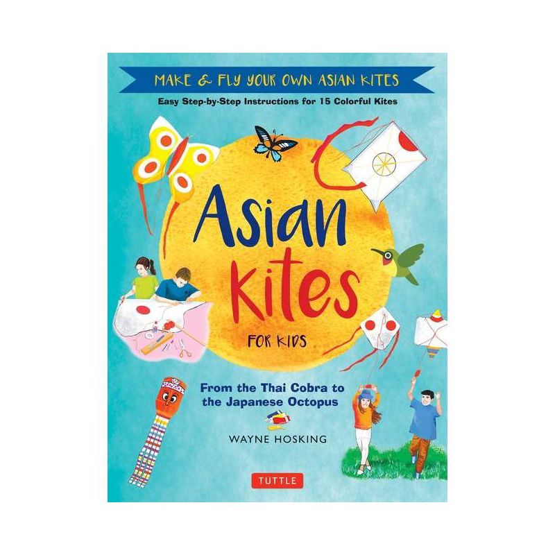 Asian Kites for Kids - by  Wayne Hosking (Hardcover), 1 of 2