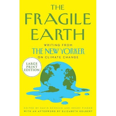 The Fragile Earth - Large Print by  David Remnick & Henry Finder (Paperback)