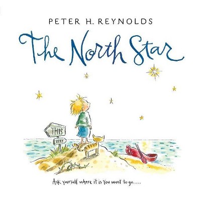 The North Star - by  Peter H Reynolds (Hardcover)