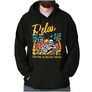 Skeleton Relax You're Already Dead Hoodie Sweatshirt Women Men Brisco Brands - 1 of 4