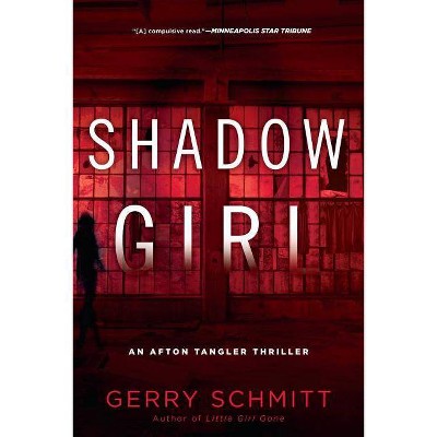  Shadow Girl - (Afton Tangler Thriller) by  Gerry Schmitt (Paperback) 