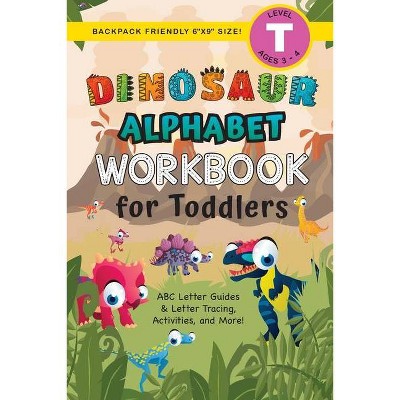 Dinosaur Alphabet Workbook for Toddlers - Large Print by  Lauren Dick (Paperback)