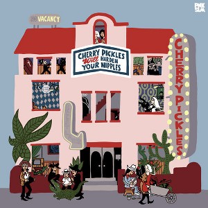 Cherry Pickles - Cherry Pickles Will Harden Your Nipples (Vinyl) - 1 of 1