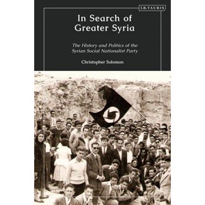 In Search of Greater Syria - by  Christopher Solomon (Paperback) - 1 of 1