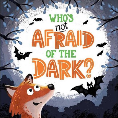 Who's Not Afraid of the Dark - by  Igloobooks (Board Book)