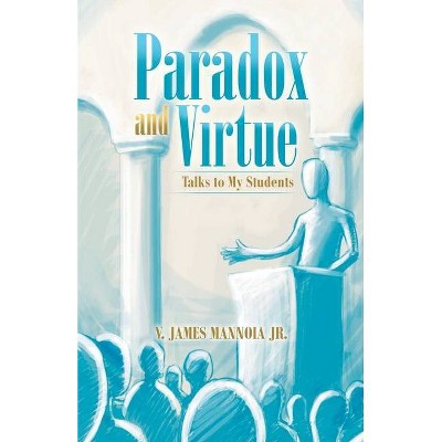 Paradox and Virtue - by  V James Mannoia (Paperback)