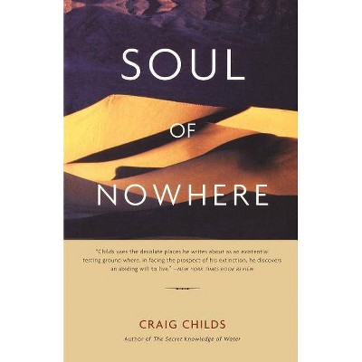 Soul of Nowhere - by  Craig Childs (Paperback)