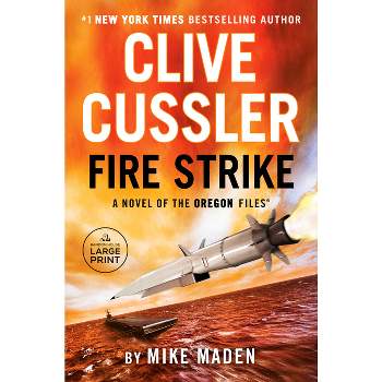 Clive Cussler Fire Strike - (Oregon Files) Large Print by  Mike Maden (Paperback)