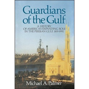 Guardians of the Gulf - by  Michael a Palmer (Paperback) - 1 of 1