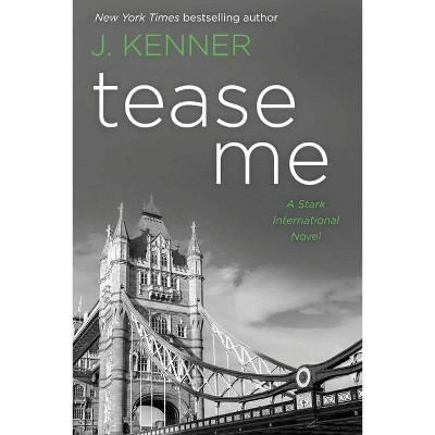 Tease Me - by  J Kenner (Paperback)