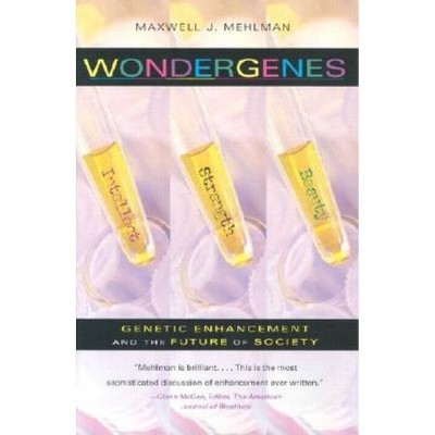 Wondergenes - (Medical Ethics) by  Maxwell J Mehlman (Hardcover)