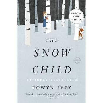 The Snow Child (Paperback) by Eowyn Ivey