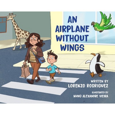 An Airplane Without Wings - by  Lorenzo Rodriguez (Hardcover)