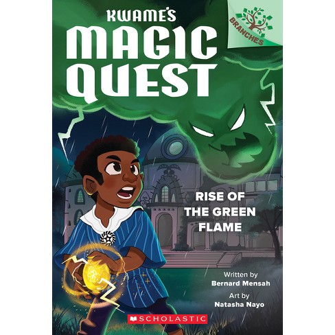 Rise of the Green Flame: A Branches Book (Kwame's Magic Quest #1) - by Bernard Mensah - image 1 of 1