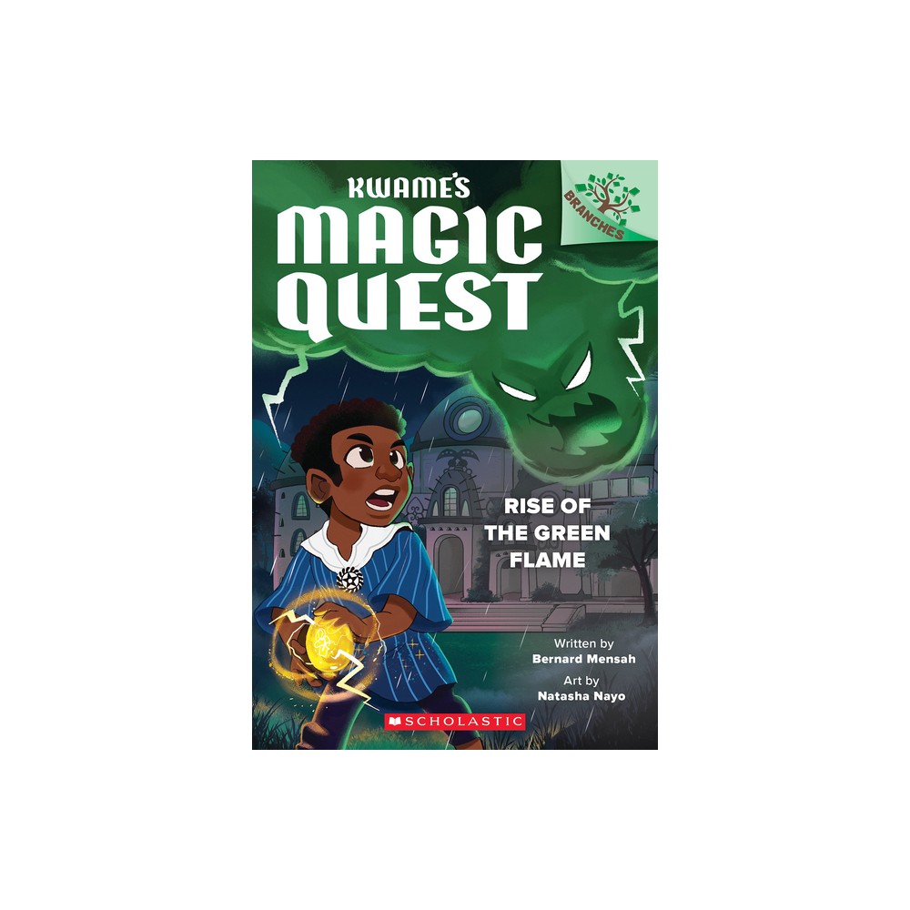 Rise of the Green Flame: A Branches Book (Kwames Magic Quest #1