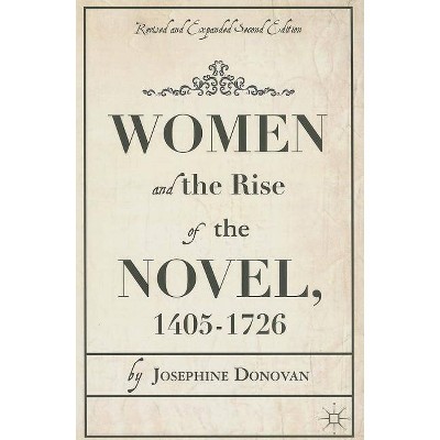 Women and the Rise of the Novel, 1405-1726 - 2nd Edition by  J Donovan (Paperback)